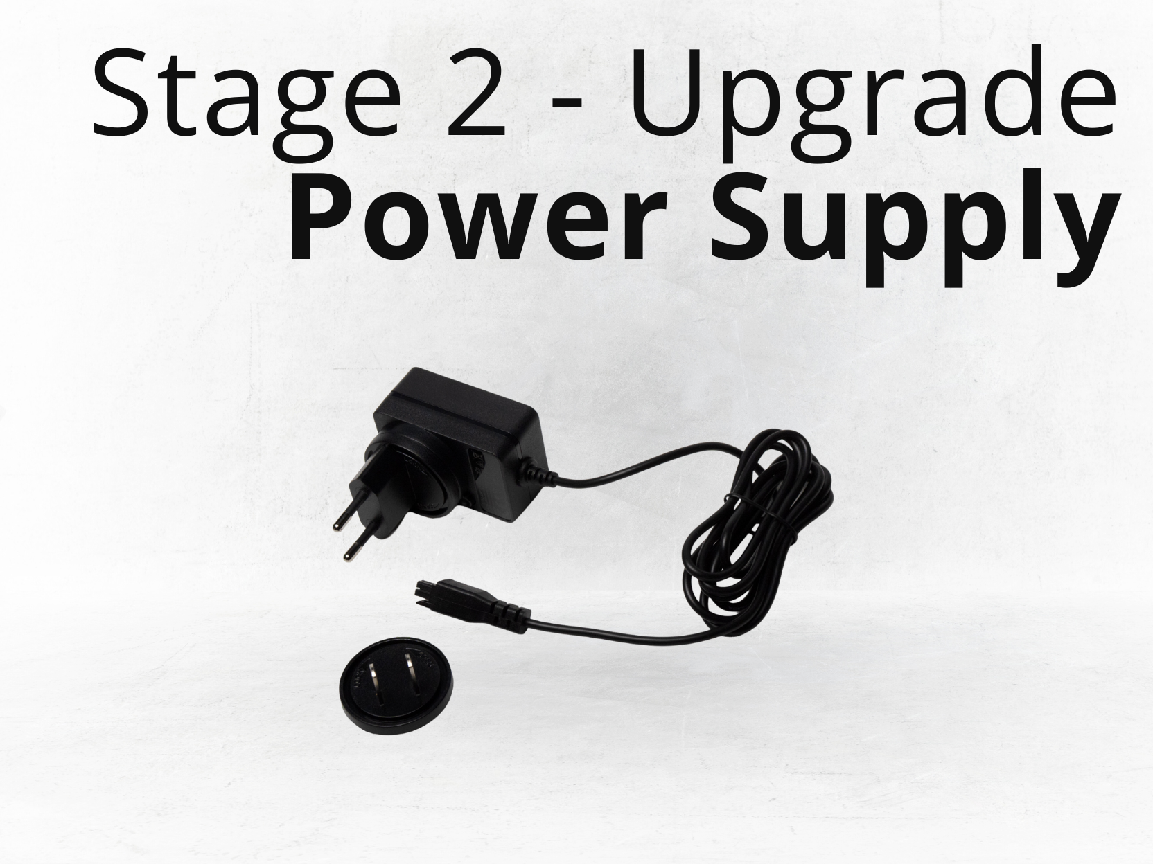 Stage 2 Upgrade - Power Supply